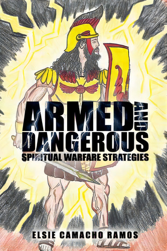 Armed And Dangerous, De Ramos, Elsie Camacho. Editorial Xulon Pr, Tapa Blanda En Inglés