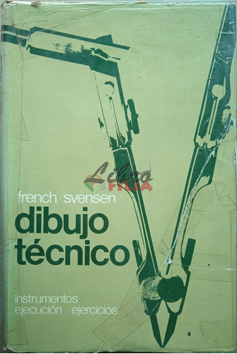 Dibujo Técnico - Thomas E. French Y Carl L. Svensen (1981) 