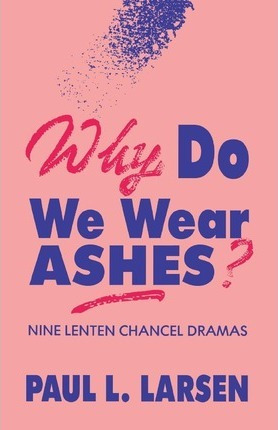 Libro Why Do We Wear Ashes? - Paul L Larsen