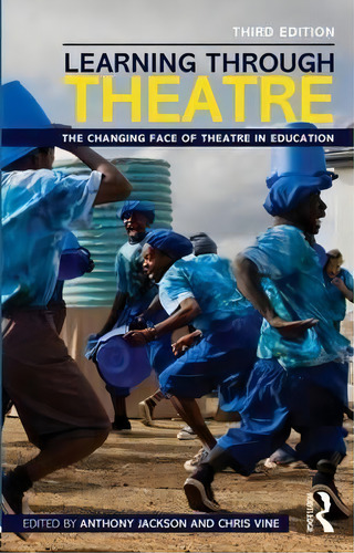 Learning Through Theatre, De Anthony Jackson. Editorial Taylor Francis Ltd, Tapa Blanda En Inglés