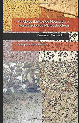 Libro: Principios Básicos De Metalurgia E Interpretación De 