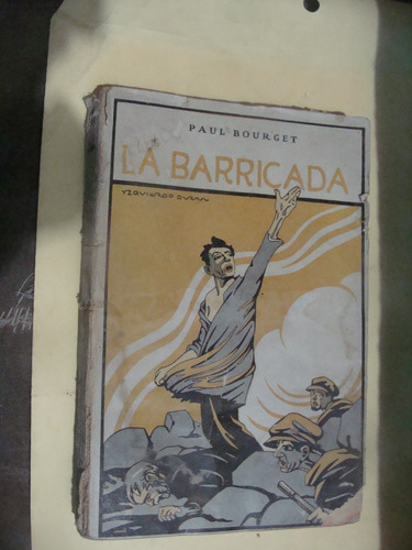 Libro Antiguo Año 1918 , La Barricada , Paul Bourget ,  210