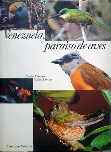 Venezuela Paraíso De Aves  - Carlos Ferraro Y Miguel Lentino