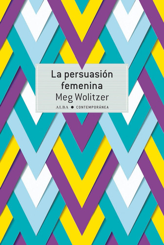 La Persuasiãâ³n Femenina, De Wolitzer, Meg. Alba Editorial, Tapa Blanda En Español