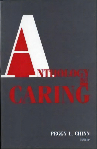 Anthology On Caring, De Peggy L. Chinn. Editorial National League For Nursing,u.s., Tapa Blanda En Inglés