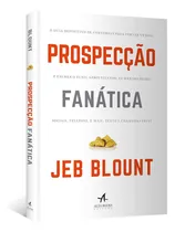 Comprar Livro Prospecção Fanática O Guia Definitivo De Conversas Para Iniciar Vendas E Encher O Funil Aproveitando Ao Máximo Redes Sociais, Telefone, E-mail, Texto E Chamadas Frias