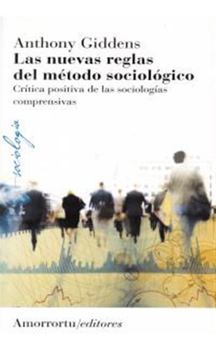 Nuevas Reglas Del Metodo Sociologico,las 3ªed - Giddens,anth