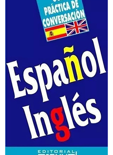 Espa/ol - Ingles (ed.arg.) Guia Practica De Conversaci - #c