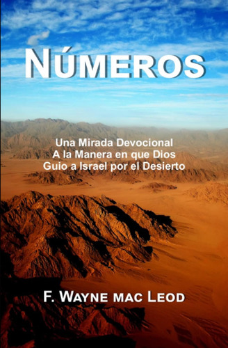 Libro: Números: Una Mirada Devocional A La Manera En Que Dio