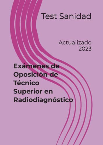 Examenes De Oposicion De Tecnico Superior En Radiodiagnostic