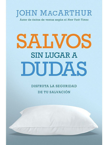 Salvos Sin Lugar A Dudas, De John Macarthur., Vol. 1. Editorial Portavoz, Tapa Blanda En Español, 2015