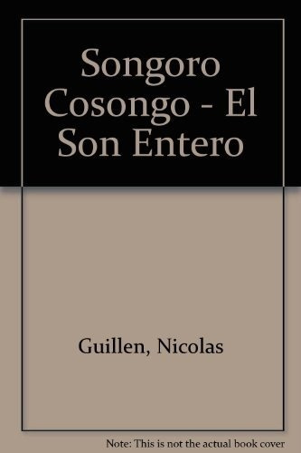 Songoro Cosongo El Son Entero, De Nicolás Guillén. Editorial Losada En Español