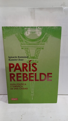 Paris Rebelde // Guia Politica Y Turistica De Una Ciudad 