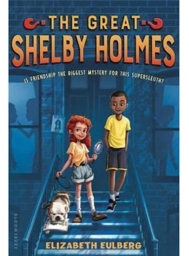 The Great Shelby Holmes, Elizabeth Eulberg