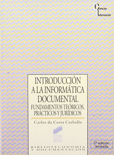 Introduccion A La Informatica Documental. Fundamentos Teori