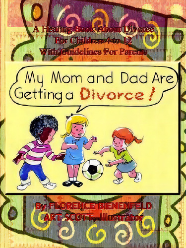My Mom And Dad Are Getting A Divorce, De Florence Bienenfeld. Editorial Authorhouse, Tapa Blanda En Inglés