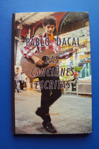 Pablo Dacal. Las Canciones Escritas. Mansalva. Impecable !!!