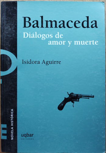 Balmaceda, Diálogos De Amor Y Muerte - Isidora Aguirre Firma