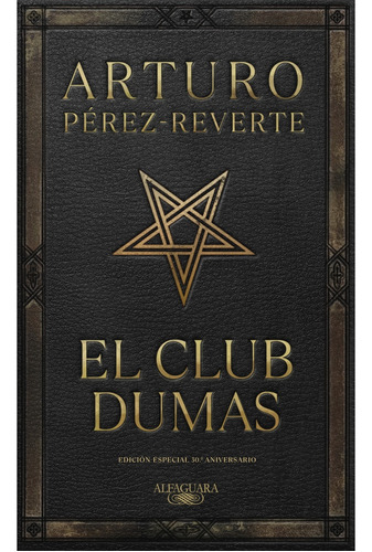El Club Dumas (ed. 30 Aniversario) - Arturo Perez-reverte