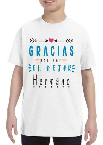 Remera De Niño Con Frase Gracias Por Ser El Mejor Hermano