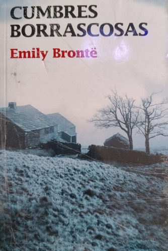 Cumbres Borrascosas, Emily Brontë.