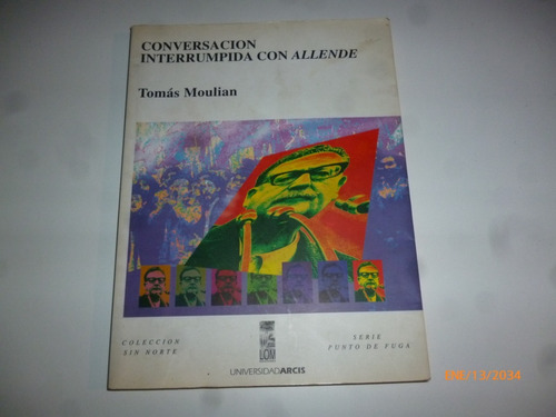 Conversacion Interrunpida Con Allende Tomas Moulian