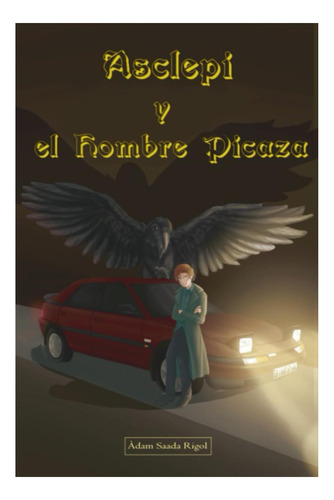 Libro: Asclepi Y El Hombre Picaza (spanish Edition)