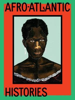 Libro Afro-atlantic Histories - Adriano Pedrosa