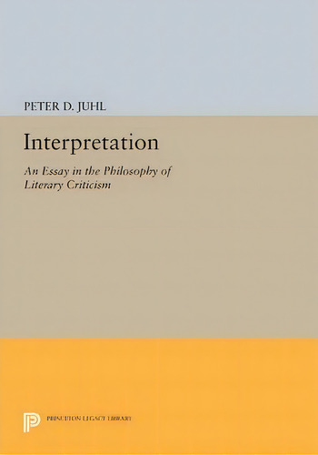 Interpretation, De Peter D. Juhl. Editorial Princeton University Press, Tapa Blanda En Inglés
