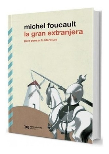 Gran Extranjera Para Pensar La Literatura - Foucault Michel