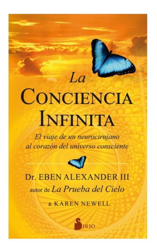 La Conciencia Infinita - Dr Eben Alexander - Libro Sirio