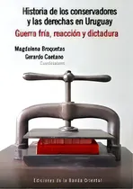 Comprar Historia De Los Conservadores 2 Y Las Derechas En Uruguay. T, De Gerardo Caetano. Editorial Banda Oriental En Español