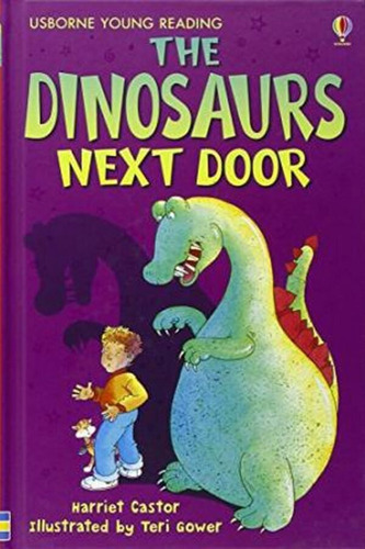 Dinosaurs Next Door,the - Usborne Young Reading 1 Hback Ke 