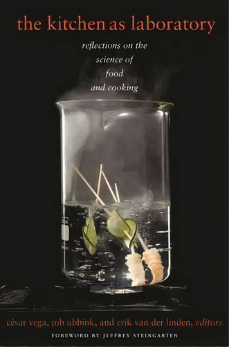 The Kitchen As Laboratory : Reflections On The Science Of Food And Cooking, De César Vega. Editorial Columbia University Press, Tapa Blanda En Inglés