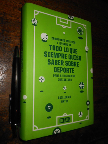 Todo Lo Que Siempre Quiso Saber Sobre Deporte Guillermo Orti