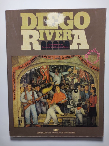 Diego Rivera . Los Murales En La Secretaría De Educación Pub