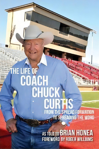 The Life Of Coach Chuck Curti, De Chuck Curtis. Editorial Texas Christian University Press U S, Tapa Blanda En Inglés