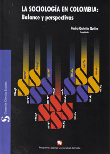 La Sociología En Colombia: Balance Y Perspectivas, De Varios Autores. Serie 9586706100, Vol. 1. Editorial U. Del Valle, Tapa Blanda, Edición 2007 En Español, 2007