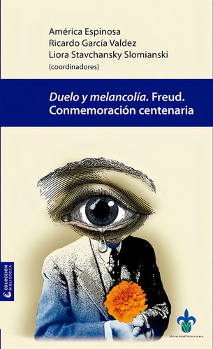 Duelo Y Melancolía. Freud. Conmemoración Centenaria