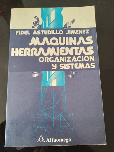 Máquinas Herramientas Organización Y Sistemas F Astudillo J (Usado)