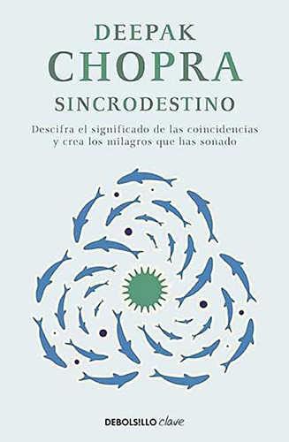 Sincrodestino, De Chopra, Deepak. Editorial Debolsillo, Tapa Blanda En Español