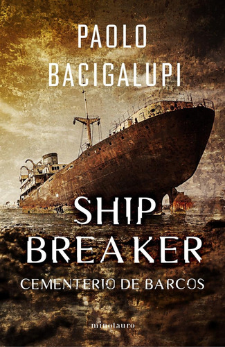 Ship Breaker 1, De Bacigalupi, Paolo., Vol. 1. Editorial Minotauro, Tapa Blanda En Spa, 2024