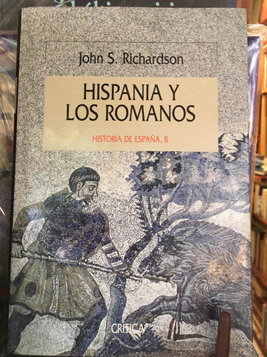 Hispania Y Los Romanos: Johns. Richardson
