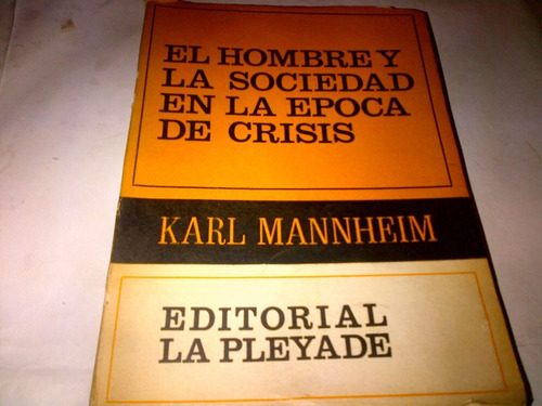 Karl Mannheim - El Hombre La Sociedad Epoca Crisis (c143) 