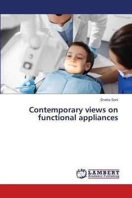 Contemporary Views On Functional Appliances - Sneha Soni