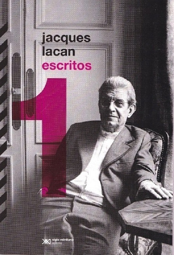 Escritos 1  Jacques Lacan - Siglo Xxi