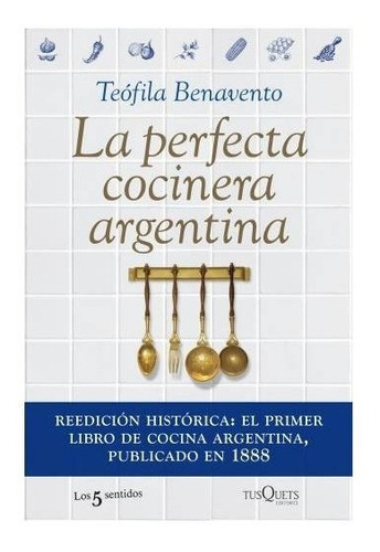 La Perfecta Cocinera Argentina (reedicion Historica)