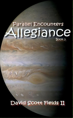 Parallel Encounters - Allegiance, De Fields Ii, David Scott. Editorial Thrive Christian Pr, Tapa Blanda En Inglés