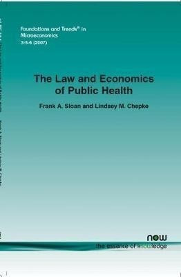 The Law And Economics Of Public Health - Frank A. Sloan
