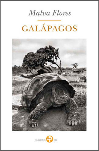 Galápagos, de Flores, Malva. Editorial Ediciones Era en español, 2016